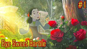 Bye Sweet Carole прохождение часть 1