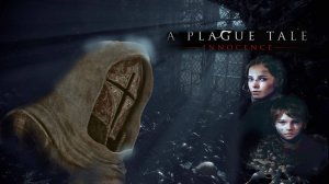 Трагедия Де Рун ►A Plague Tale: Innocence # 1 серия.(2025)