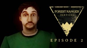 ЛЕСНОЙ ДЭВИД ЛИНЧ ► Forest Ranger Services: Episode 2 ► ПРОХОЖДЕНИЕ