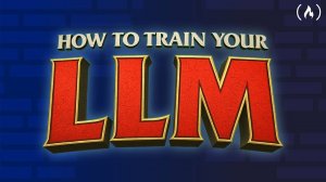 Train Your Own LLM – Tutorial
