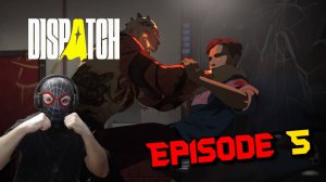 Dispatch // [ Эпизод 5 : Командный дух ]