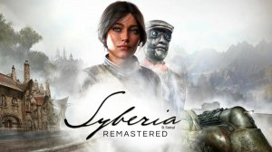 Syberia Remastered — трейлер
