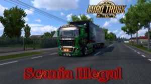 Euro Truck Simulator 2. Scania Illegal