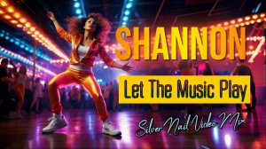 Shannon - Let The Music Play (Silver Nail Video mix)
