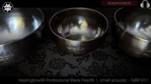7aBP-011 Healingbowl® Professional Black Pearl®  -  small acoustic set