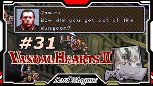 Прохожу Vandal Hearts 2 со своим переводом на Ru язык! #31 Нас провели... Битва с Джамиром и Мэнон!