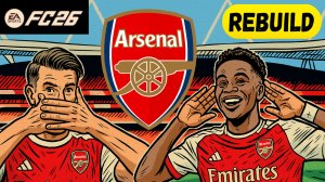 FC 26 | ПЕРЕСТРОЙКА АРСЕНАЛА 🏆