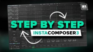 W.A. Production InstaComposer 3: Building Track Step-by-Step