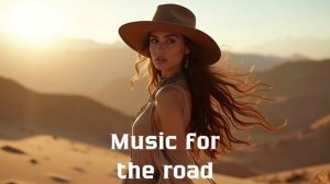 Музыка в дорогу / Музыка, чтобы хорошо провести время в дороге / Душевная музыка 2024 [Vol.278]