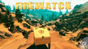 В поиске оторв. Прохождение ➦ Firewatch #4