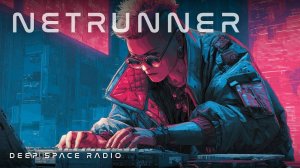 Netrunner / A Groovy Cyberpunk Soundtrack from the Night City