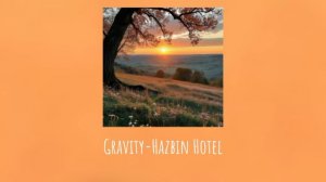 Gravity Hazbin Hotel speed up