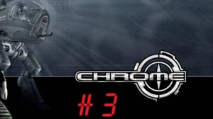 Chrome / Chrome (игрофильм) #3