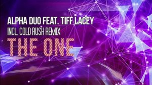 Alpha Duo feat. Tiff Lacey — The One (Original Mix)...новая...