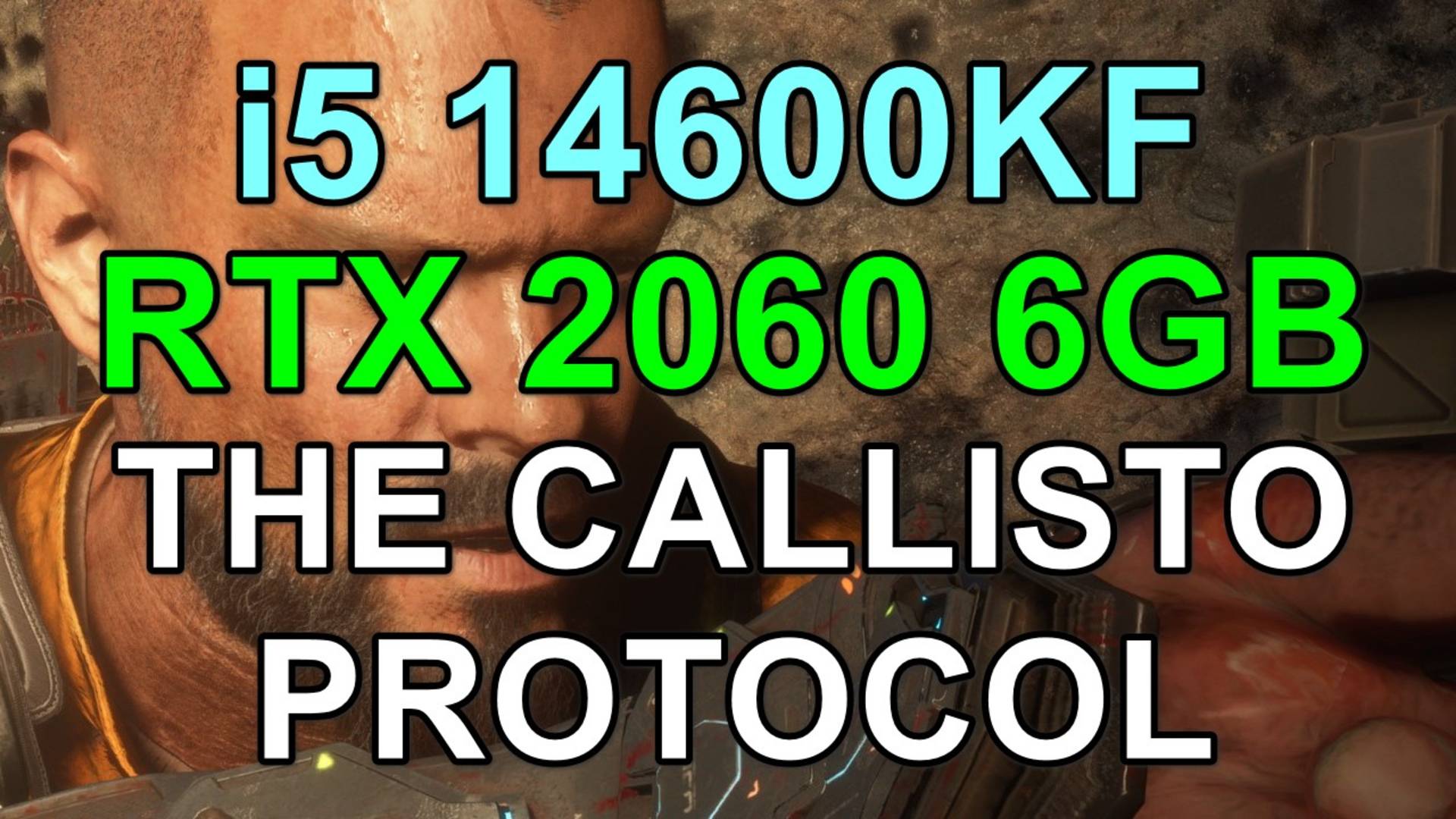 i5 14600KF + RTX 2060 6GB в THE CALLISTO PROTOCOL FHD