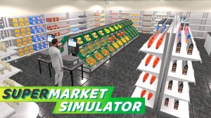 РАСШИРЕНИЕ МАГАЗИНА И НЕБОЛЬШАЯ ПЕРЕСТАНОВКА! - SUPERMARKET SIMULATOR