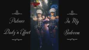 Ralvero & Dadz'n'Effect ~ In My Bedroom