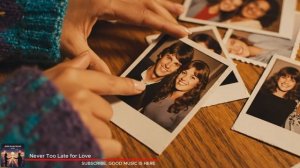 Never Too Late for Love