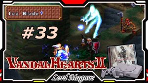 Прохожу Vandal Hearts 2 со своим переводом на Ru язык! #33 Центральная Натра! 3-я глава