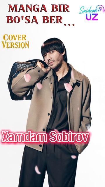 Xamdam Sobirov – Menga Bir Bo‘sa Ber (New Version 2025) | Emotional Cover Song смотреть онлайн