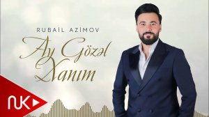 Rubail Azimov - Ay Gozel Xanim