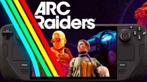 ARC RAIDERS ➤ STEAM DECK 🤘
