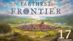 Farthest Frontier 1.0 - Уничтожаем логова и налетчиков!