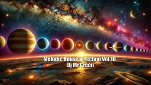 Dj Mr.Green - Melodic House & Techno Vol.10