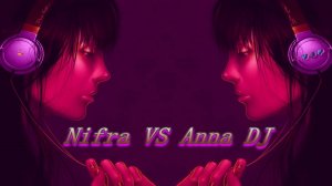 VJF. NIFRA VS ANNA DJ