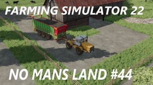 Farming Simulator 22. No Mans Land #44