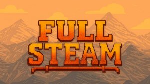 Full Steam —  первый смотр