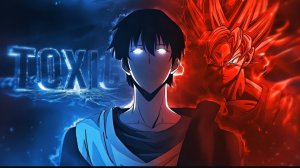 Solo Leveling / Goku's Warm Up ❄️ - I'M TOXIC「AMV/EDIT」4K