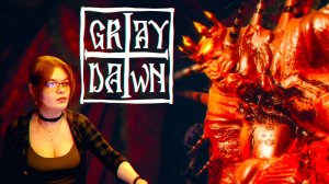 Блуждаем по инди-хоррорам: "Gray Dawn"