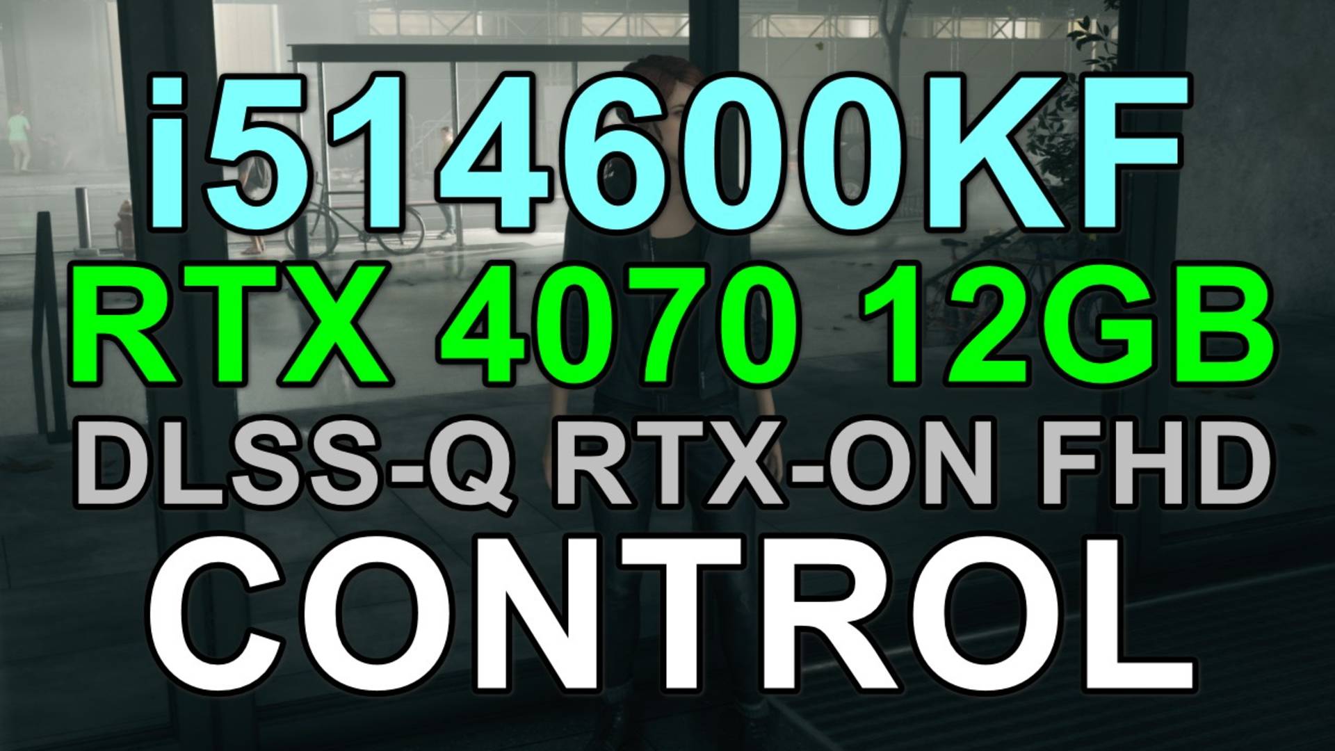 i5 14600KF + RTX 4070 12GB в CONTROL FHD