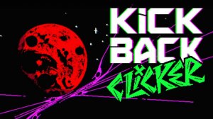 ЯДЕРКА. ФИНАЛ - Kickback Clicker #2