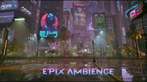 🧘Night City Walk ||Cyberpunk,Synthwave_EPIX AMBIENCE