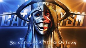 Solo Leveling x Attack On Titan - Cataclysm「AMV/EDIT」4K