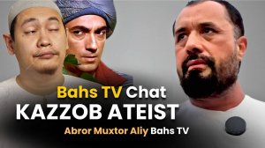 Abraham Moshening Ateist o'rtog'i (Kazzob) Abror Muxtor Aliy - Bahs Tv Chat