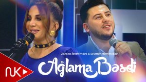 Seymur Memmedov & Zenfira ibrahimova - Aglama Besdi
