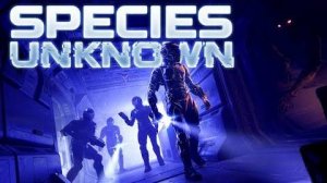 Species Unknown: Два дебила - это сила! (08.11.2025)