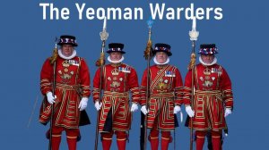 The Yeoman Warders