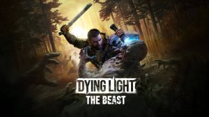 Прохождение Dying Light The Beast Часть 1