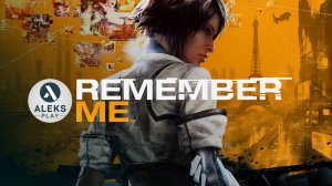 В поисках воспоминаний в "Remember Me"