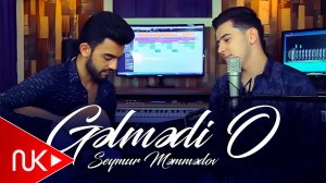 Seymur Memmedov - Gelmedi O