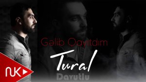 Tural Davutlu - Gelib Qayitdim