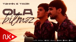 Tehmin Velizade & Tacir Memmedov - Ola Bilmez
