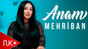 Mehriban - Anam