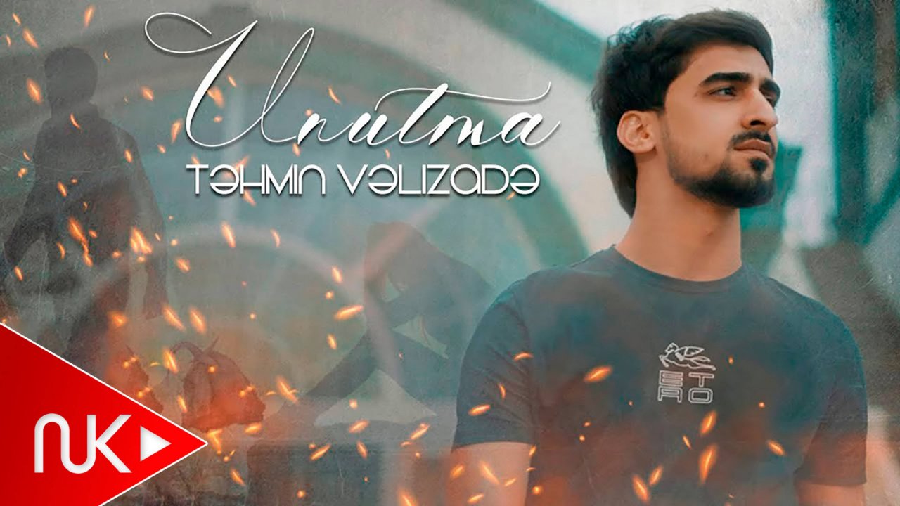 Tehmin Velizade - Unutma