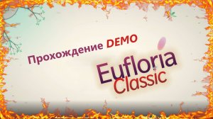 Прохождение Demo Eufloria Classic