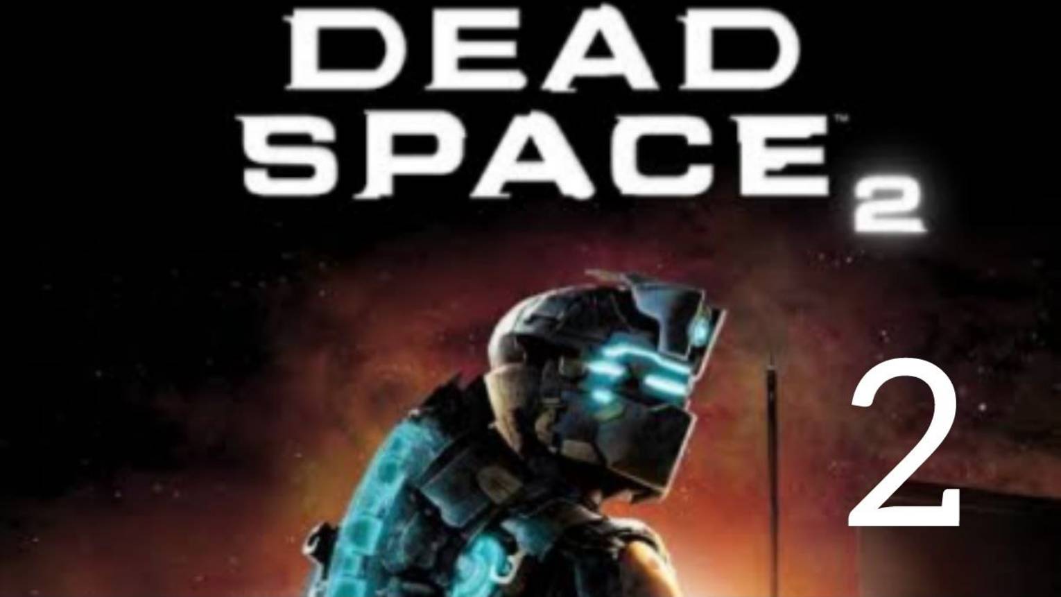 Dead Space 2. Часть 2 смотреть онлайн